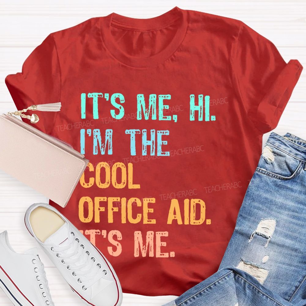 It's Me  Hi  I'm The Cool Office Aid  It's Me    Teacher T-shirt