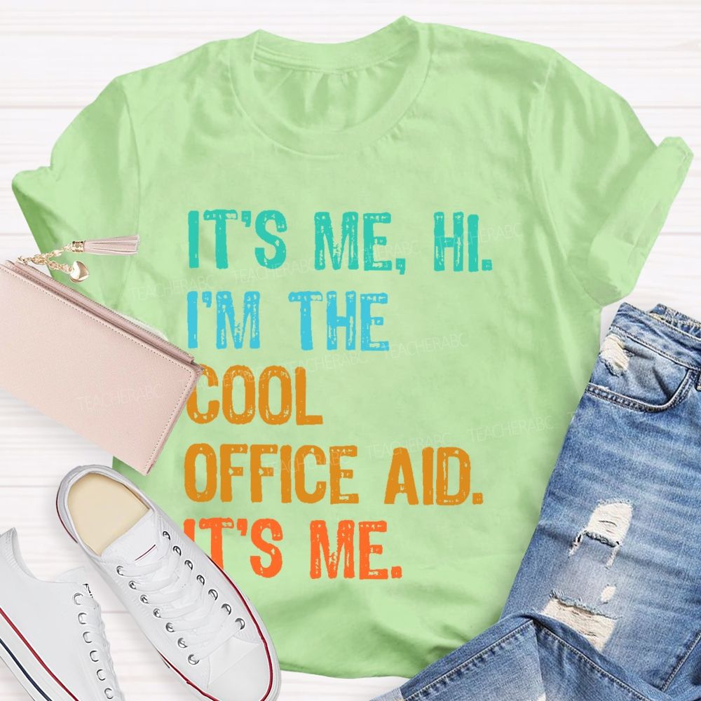 It's Me  Hi  I'm The Cool Office Aid  It's Me    Teacher T-shirt