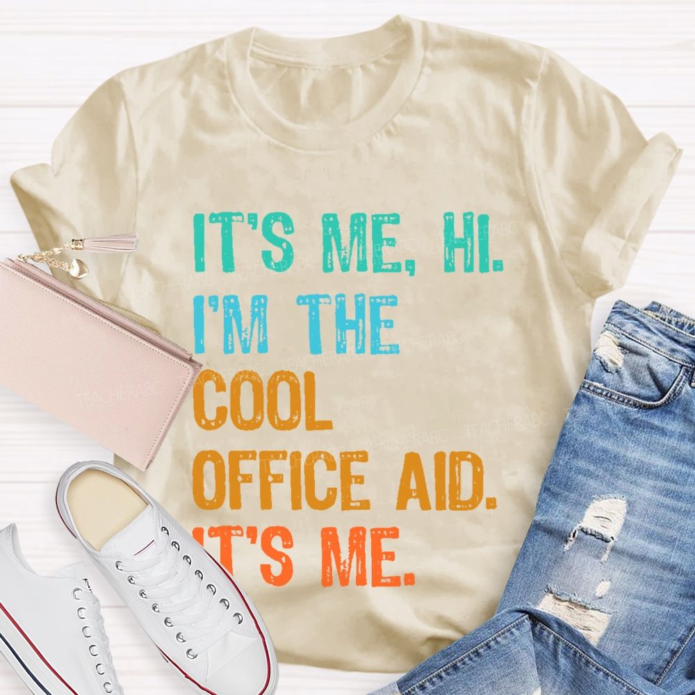 It's Me  Hi  I'm The Cool Office Aid  It's Me    Teacher T-shirt