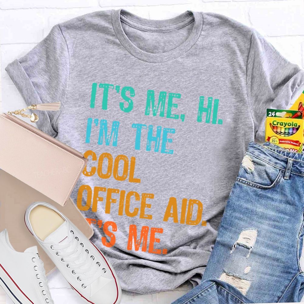 It's Me  Hi  I'm The Cool Office Aid  It's Me    Teacher T-shirt