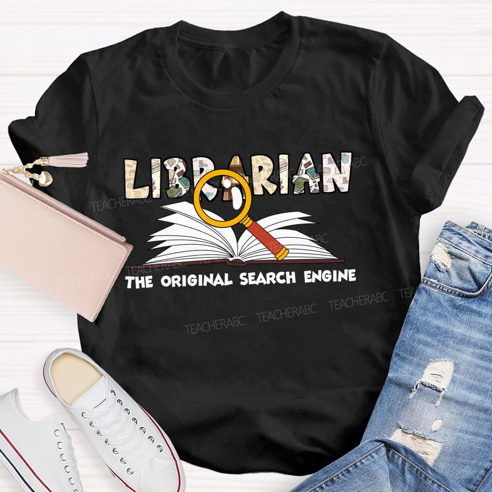 Librarian The Original Search Engine Librarian Teacher T-shirt