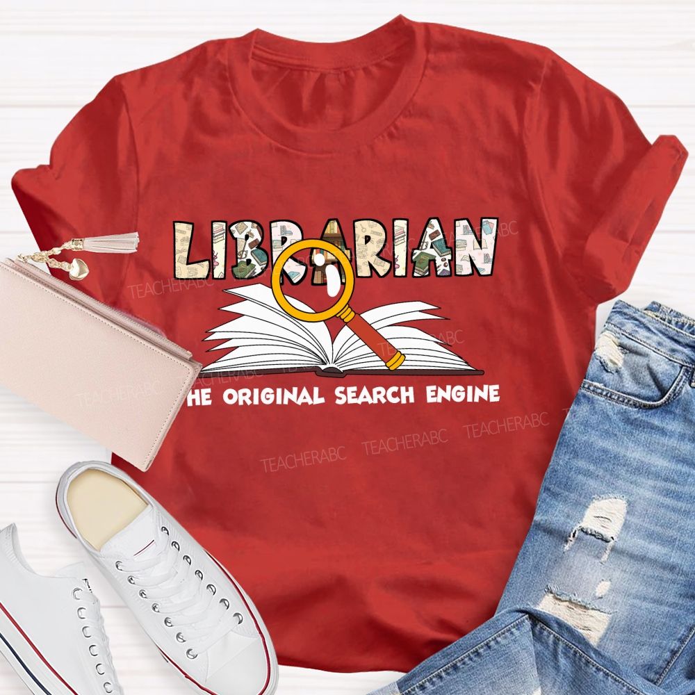Librarian The Original Search Engine Librarian Teacher T-shirt