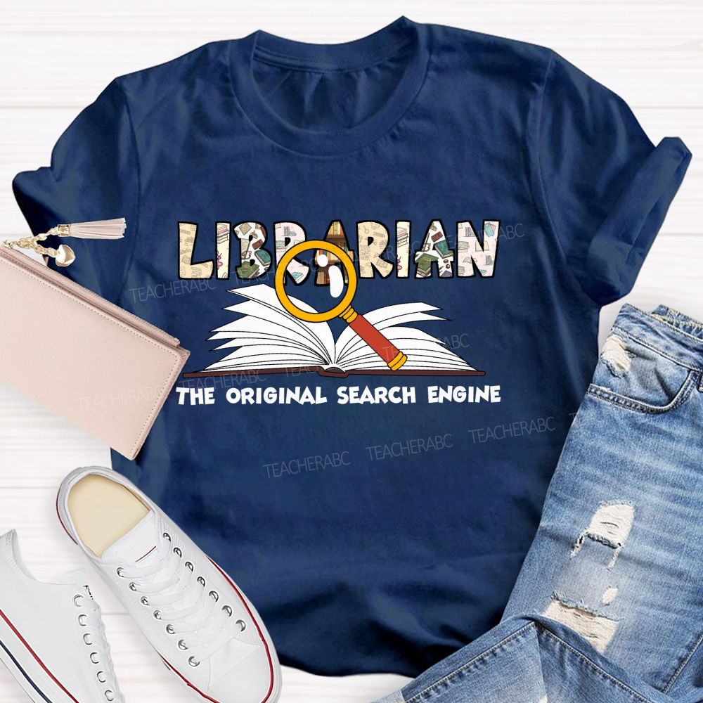 Librarian The Original Search Engine Librarian Teacher T-shirt