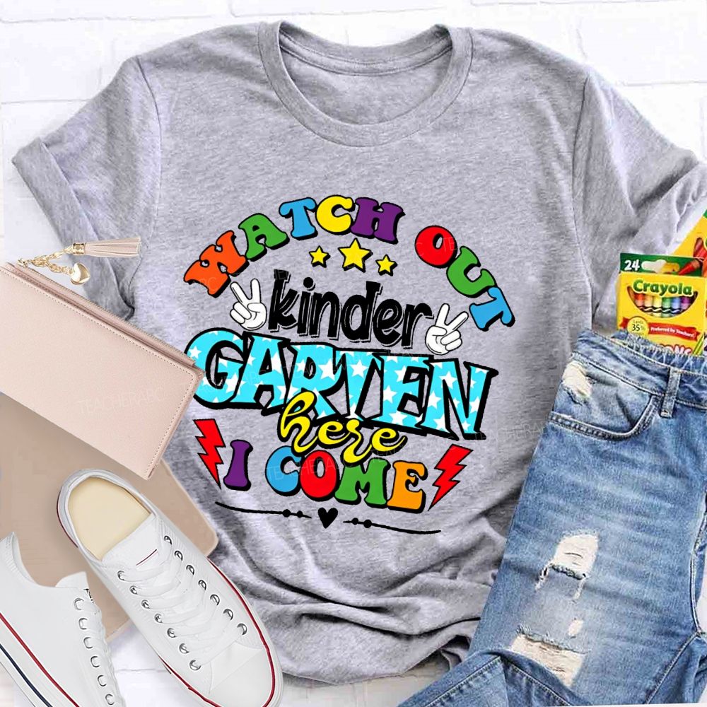 Personalized   Grade  Watch Out Kindergarten Here I Come  Graphic  Teacher T-shirt