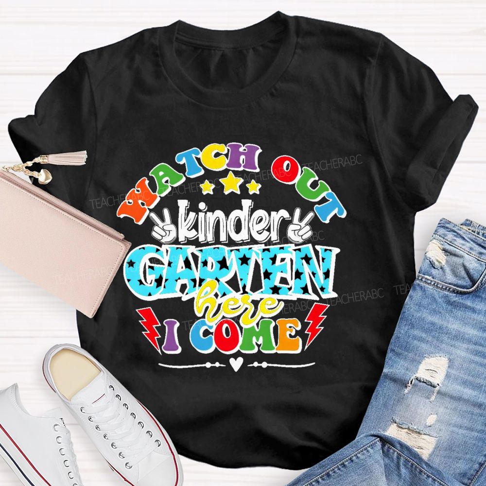 Personalized   Grade  Watch Out Kindergarten Here I Come  Graphic  Teacher T-shirt