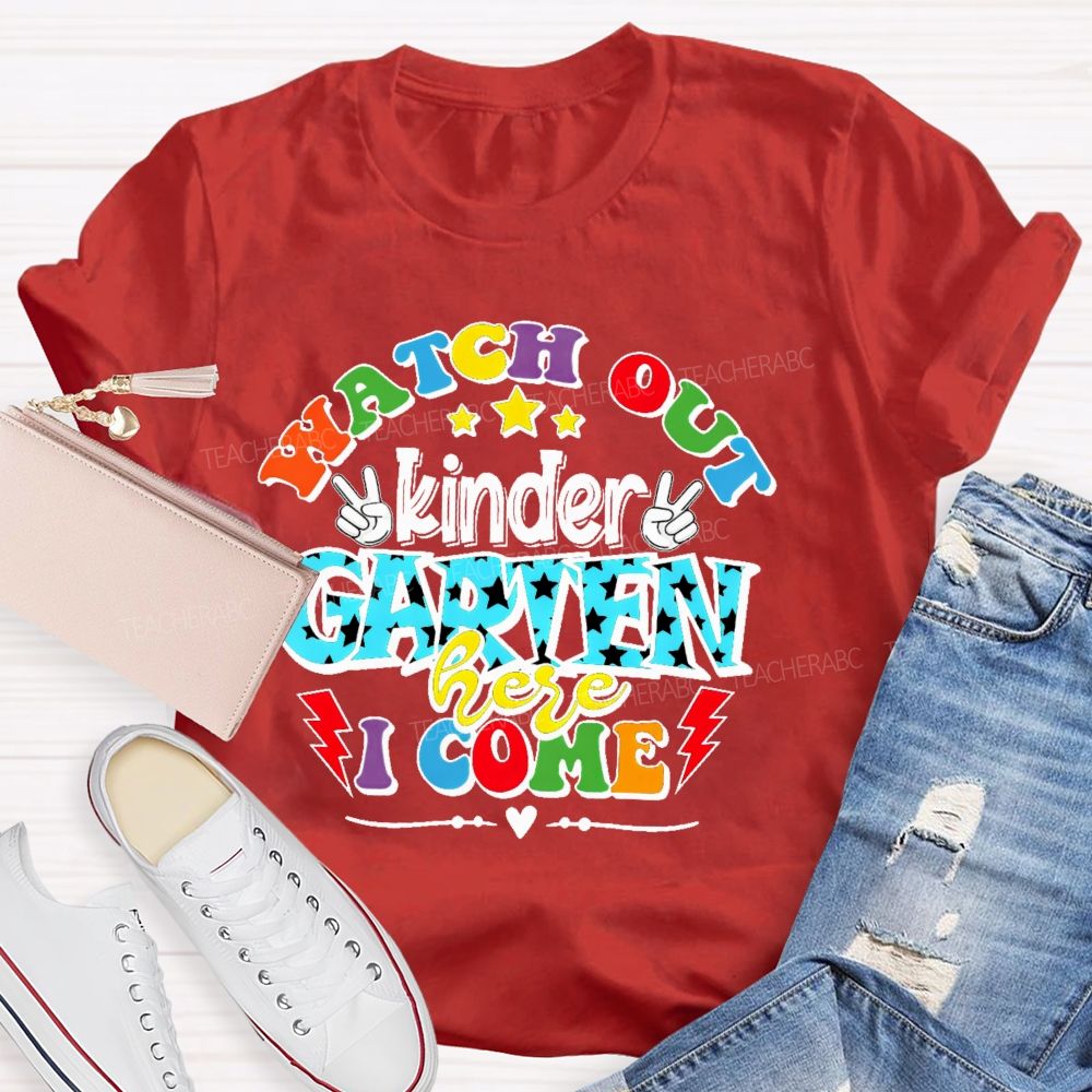 Personalized   Grade  Watch Out Kindergarten Here I Come  Graphic  Teacher T-shirt