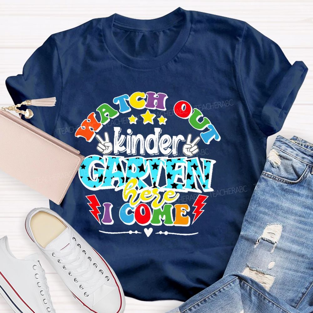 Personalized   Grade  Watch Out Kindergarten Here I Come  Graphic  Teacher T-shirt