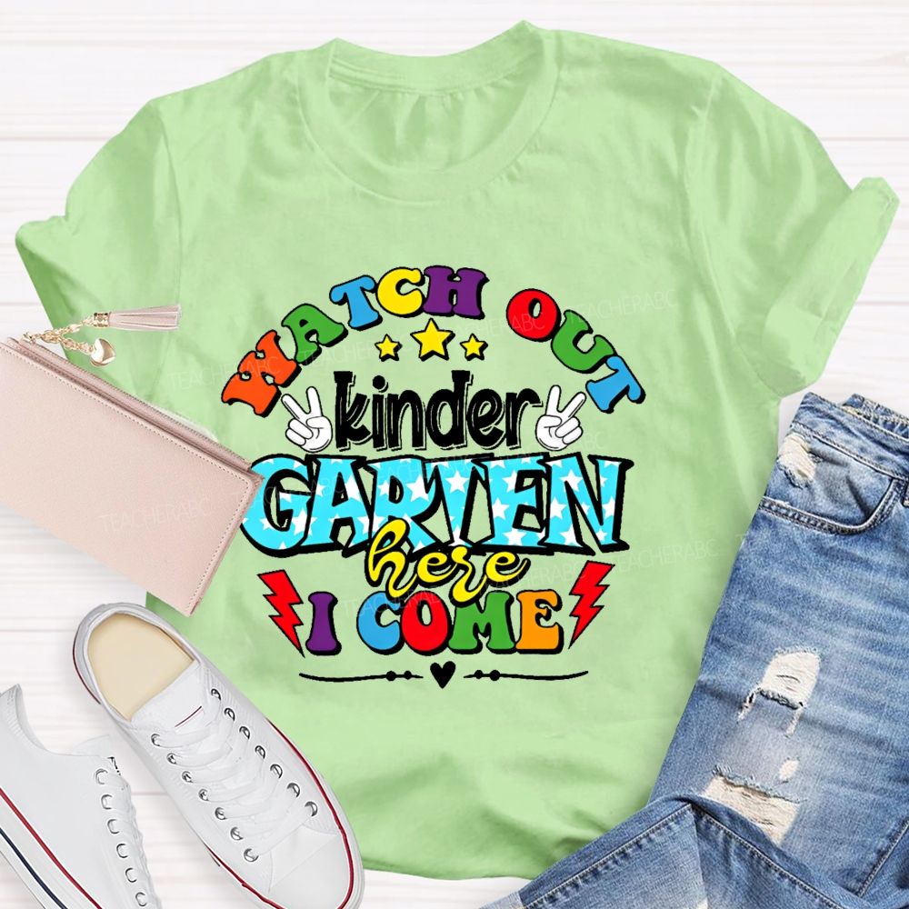 Personalized   Grade  Watch Out Kindergarten Here I Come  Graphic  Teacher T-shirt