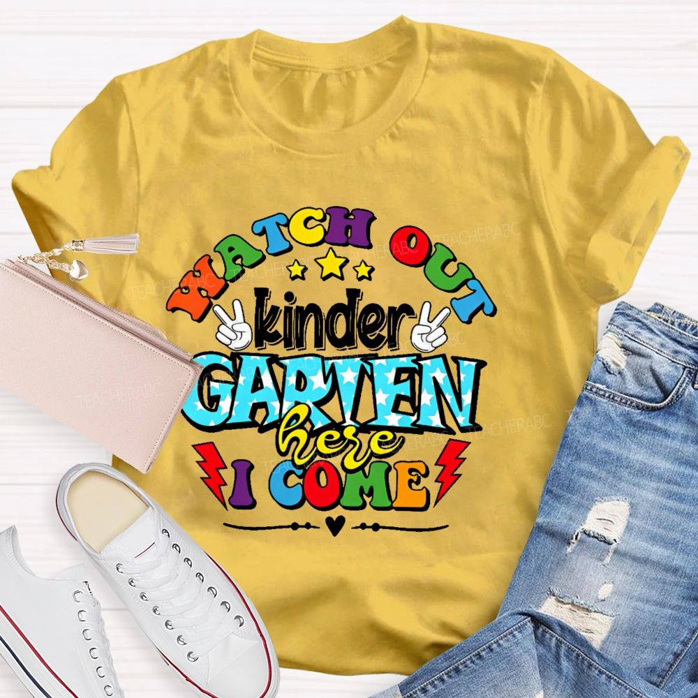 Personalized   Grade  Watch Out Kindergarten Here I Come  Graphic  Teacher T-shirt