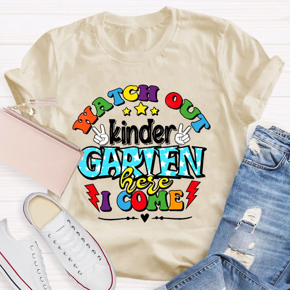 Personalized   Grade  Watch Out Kindergarten Here I Come  Graphic  Teacher T-shirt