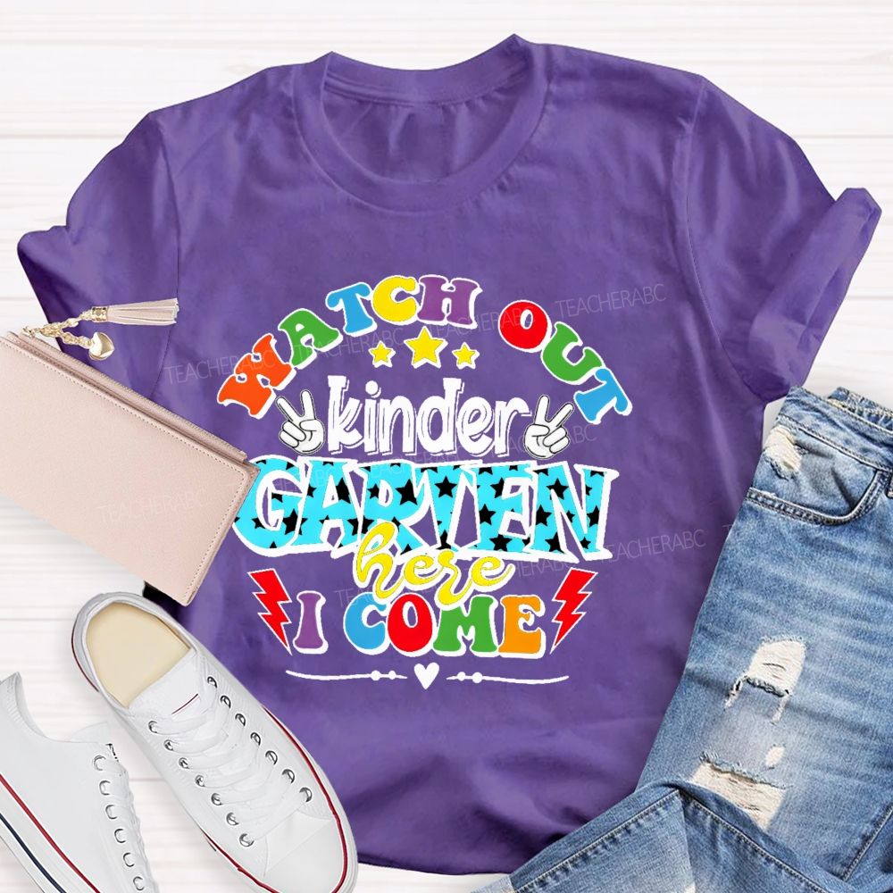Personalized   Grade  Watch Out Kindergarten Here I Come  Graphic  Teacher T-shirt
