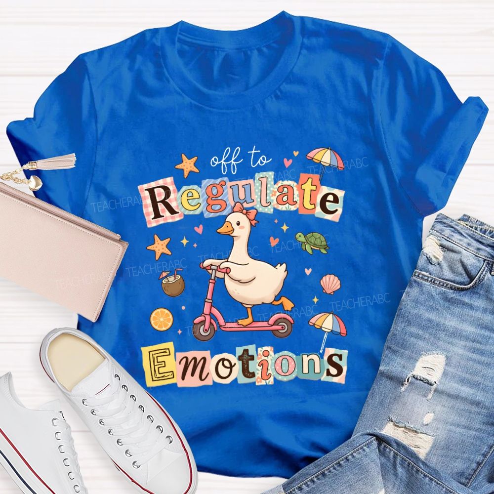 Off To Regulate Emotions Special Education Teacher T-shirt