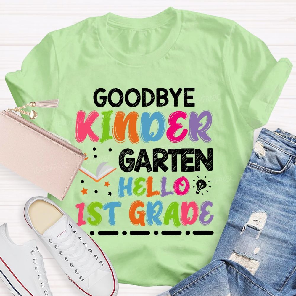Personalized Grade  Goodbye Kindergarten Hello 1st Grade   Teacher T-shirt