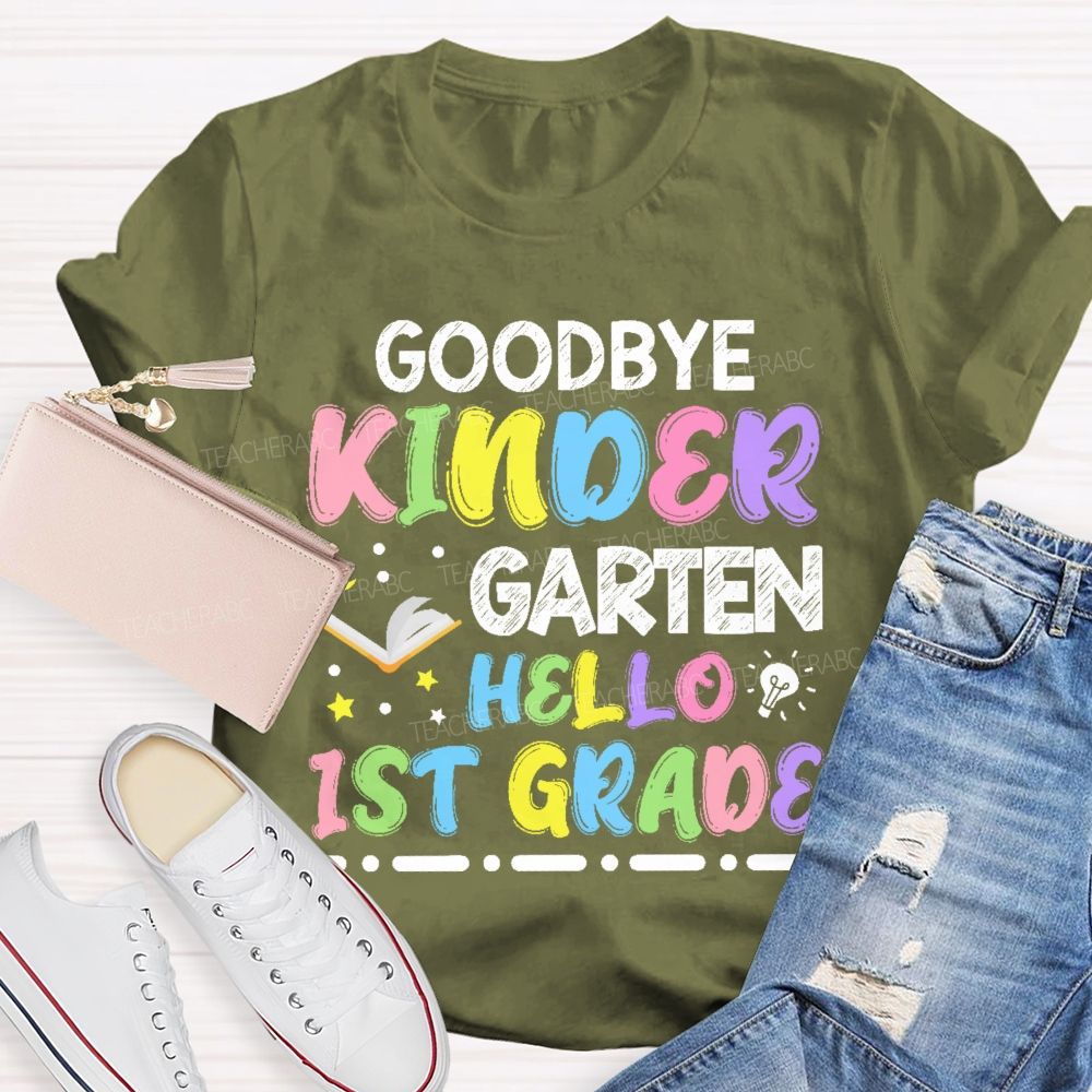 Personalized Grade  Goodbye Kindergarten Hello 1st Grade   Teacher T-shirt