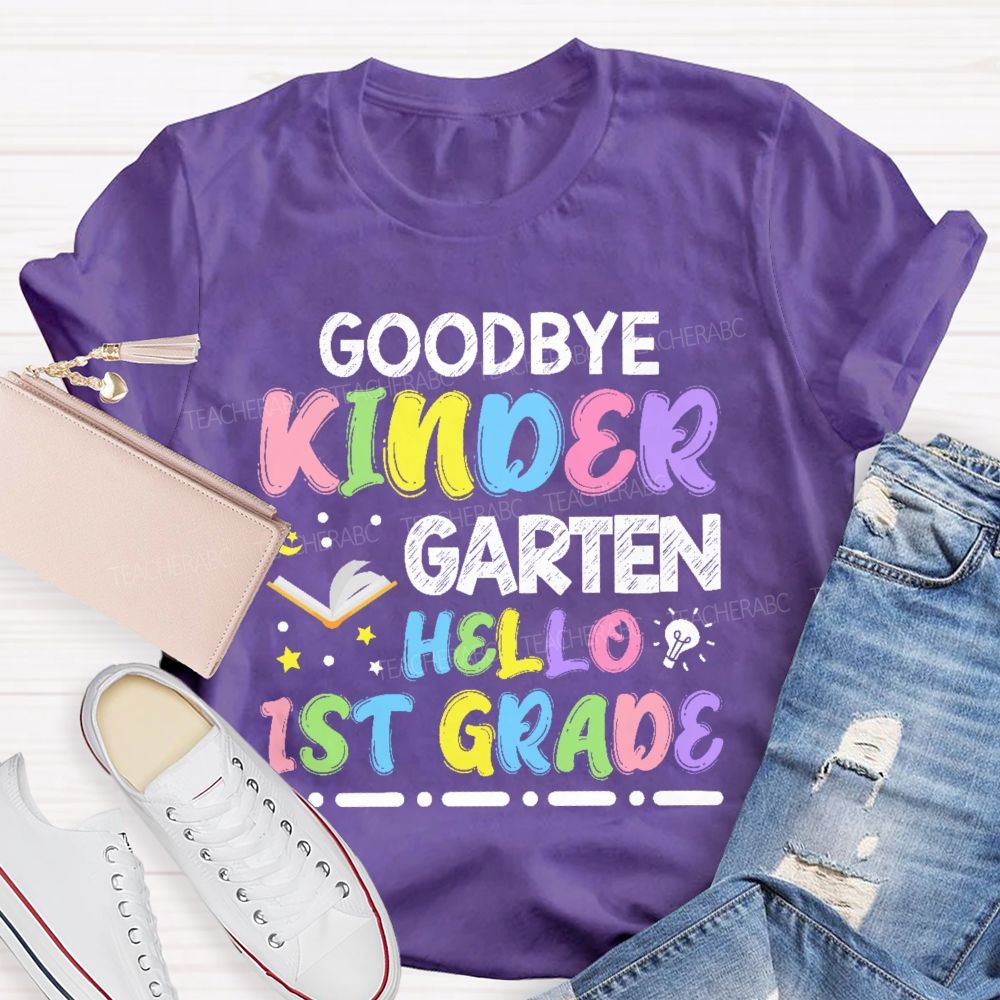 Personalized Grade  Goodbye Kindergarten Hello 1st Grade   Teacher T-shirt