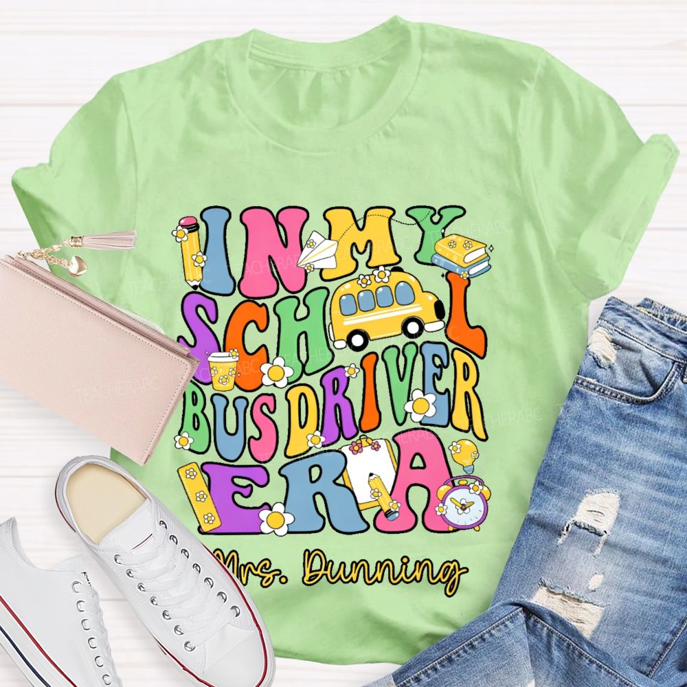 Personalized Name  In My School Bus Driver Era  Teacher T-shirt