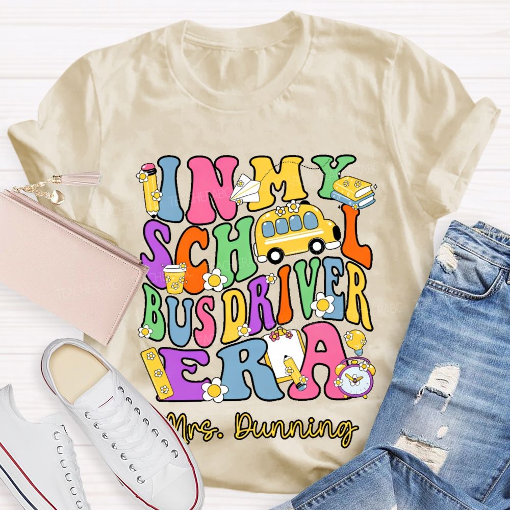 Personalized Name  In My School Bus Driver Era  Teacher T-shirt