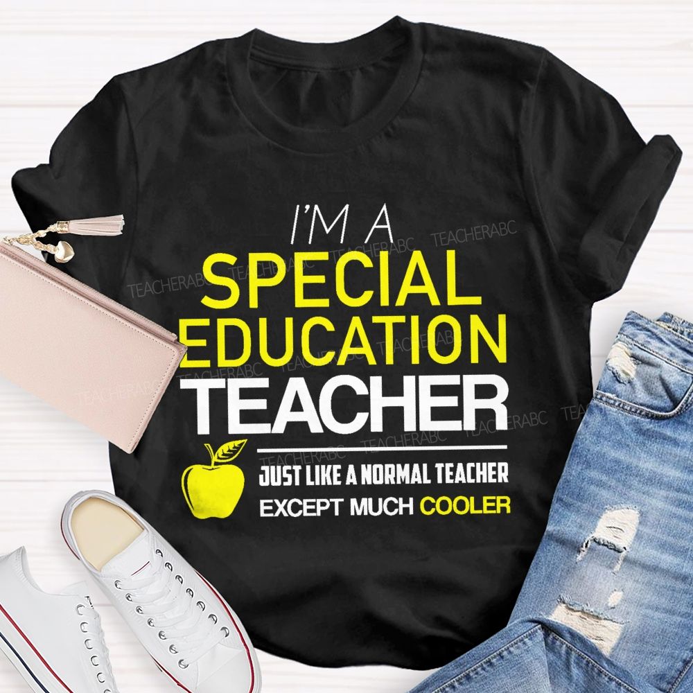 I'm A Special Education Teacher   Teacher T-shirt