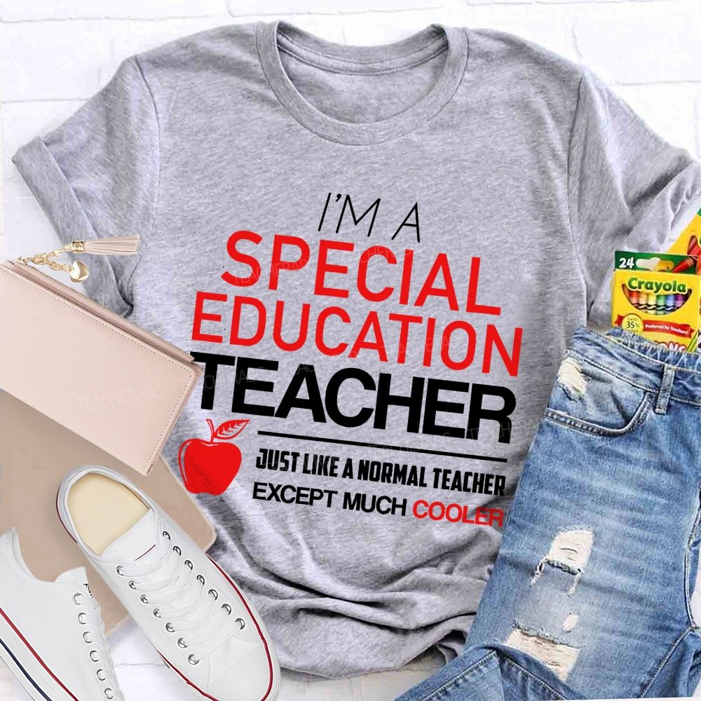 I'm A Special Education Teacher   Teacher T-shirt