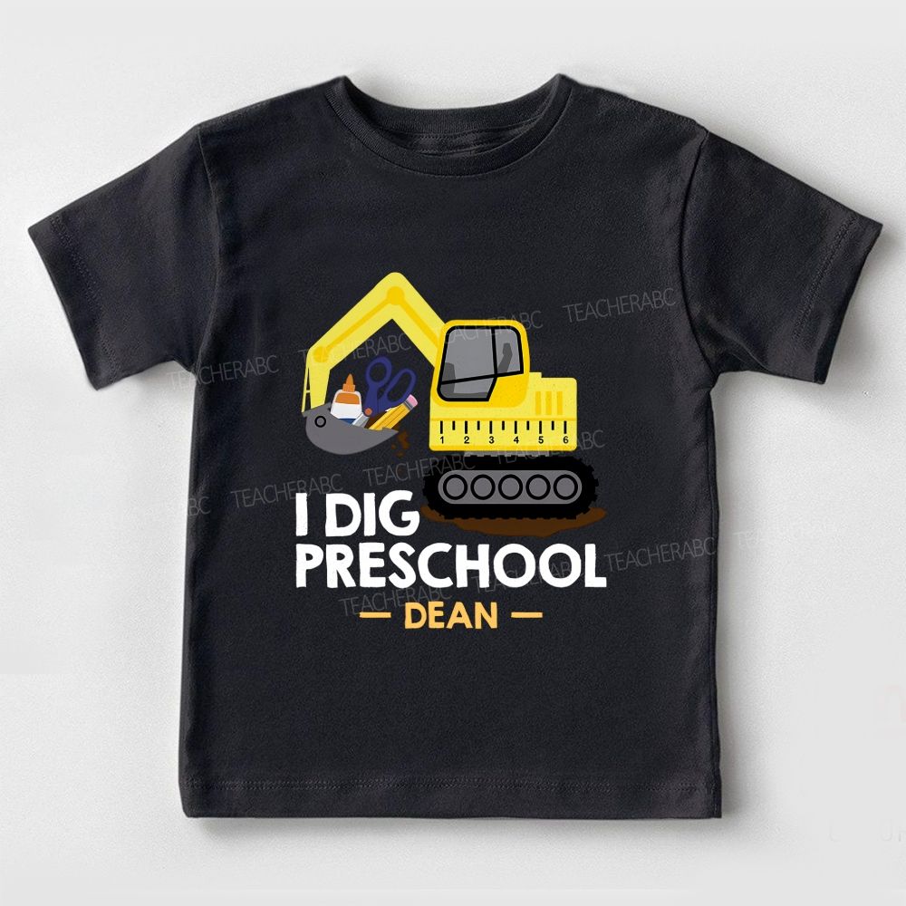 Personalized Name And Grade I Dig Preschool Ready To Dig Into Learning Toddler T-shirts