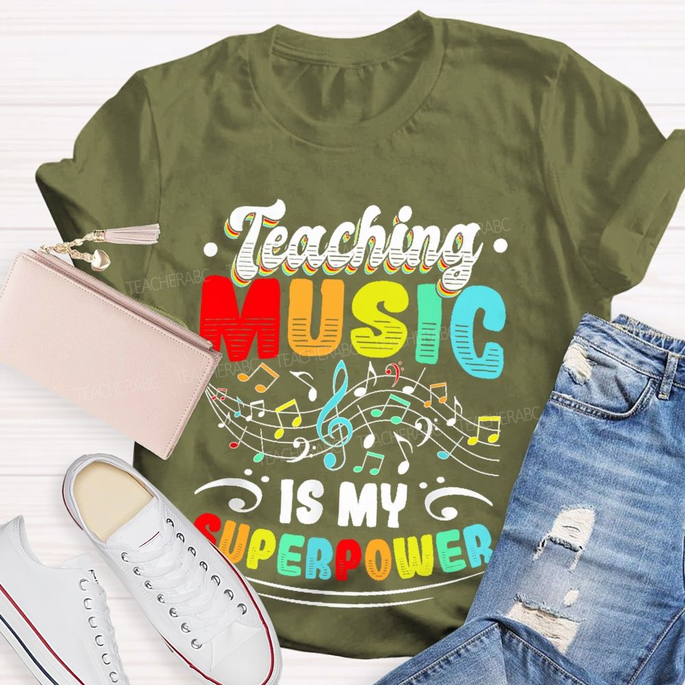 Teaching Music Is My Superpower Colorful Letters  Teacher T-shirt