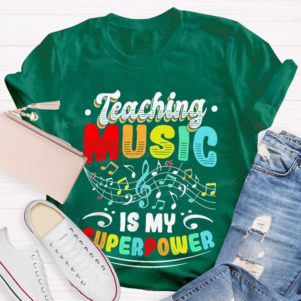 Teaching Music Is My Superpower Colorful Letters  Teacher T-shirt