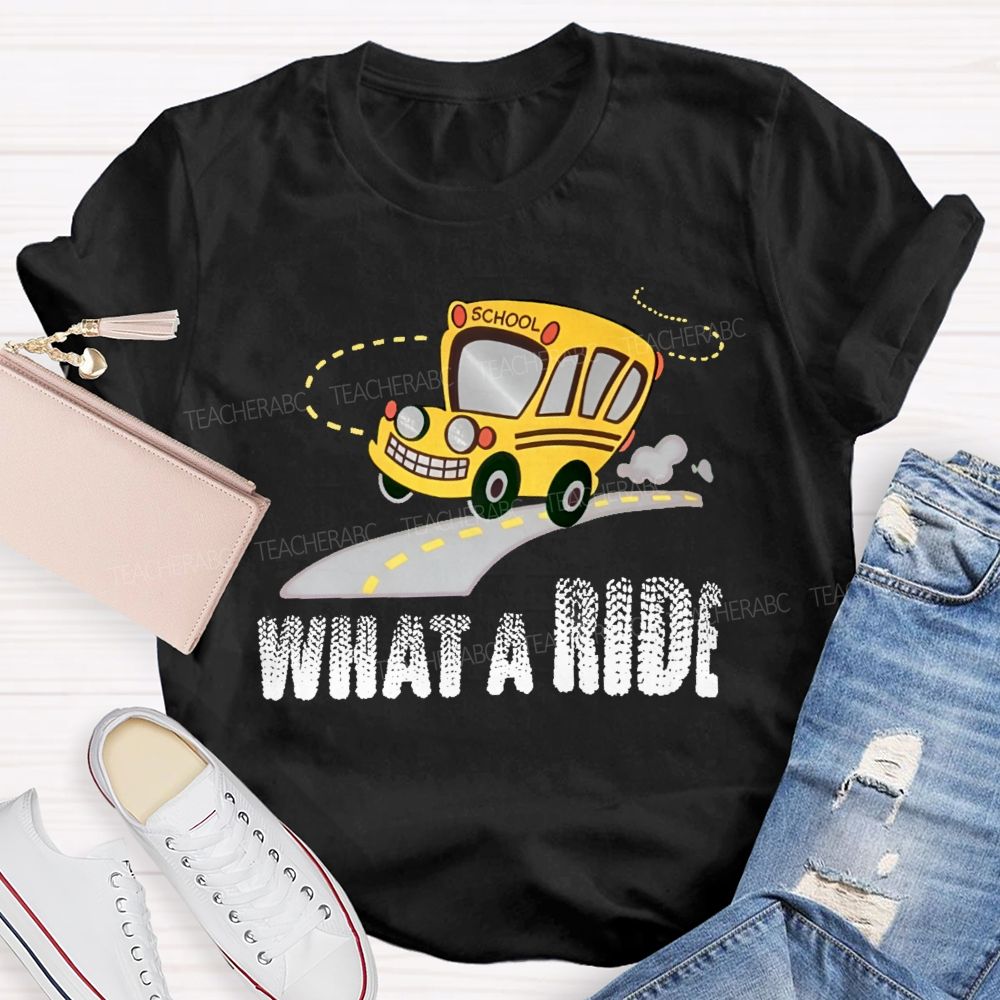 What A Ride  Teacher T-shirt