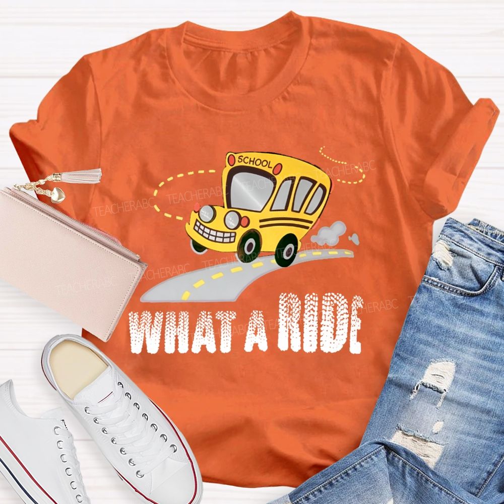 What A Ride  Teacher T-shirt