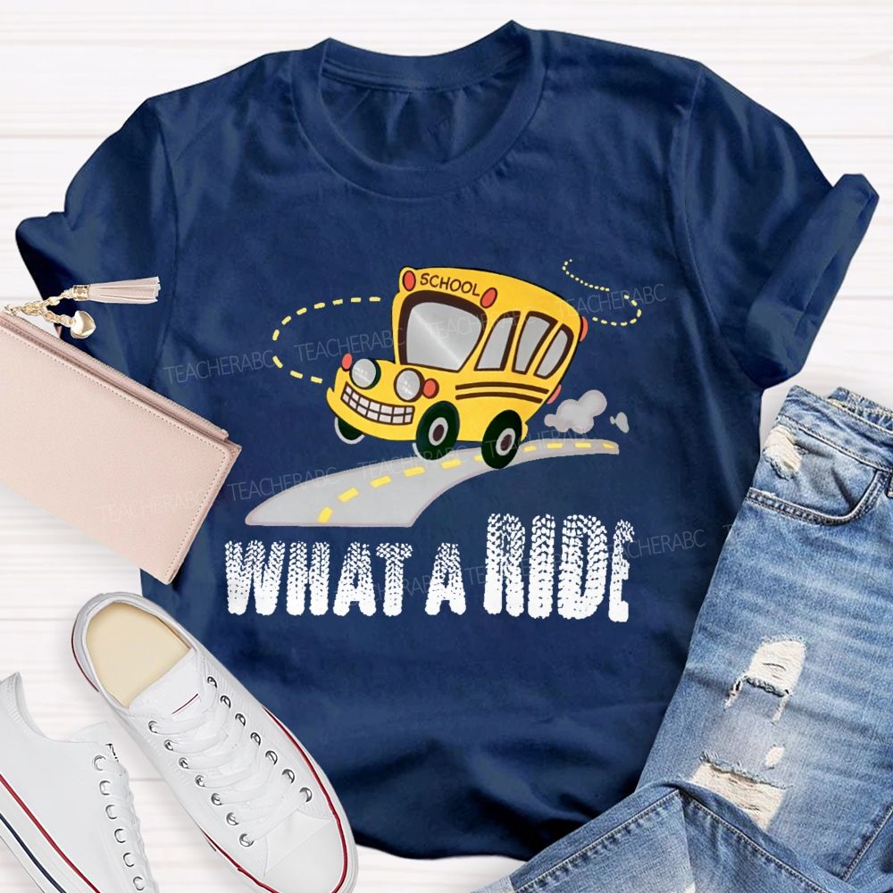 What A Ride  Teacher T-shirt