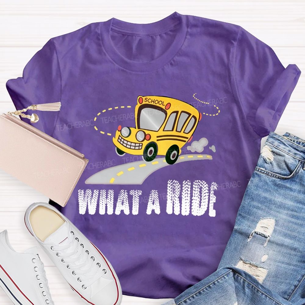 What A Ride  Teacher T-shirt