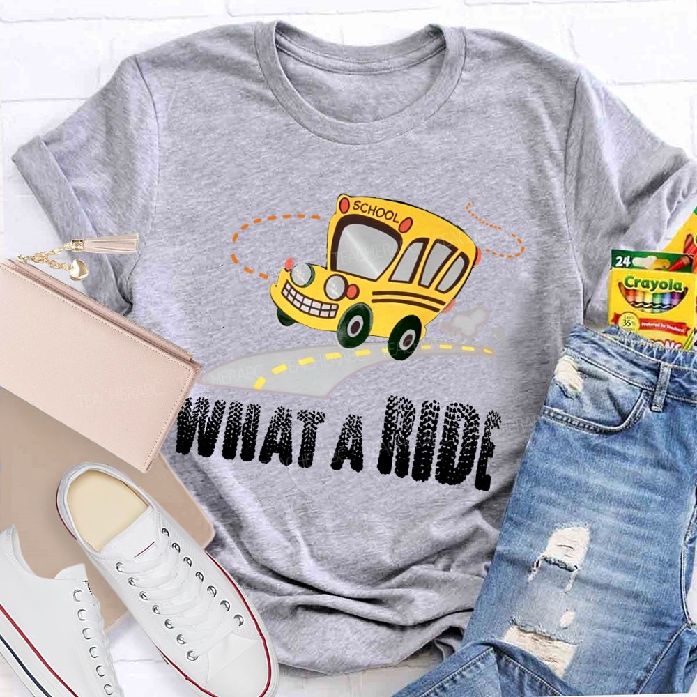 What A Ride  Teacher T-shirt