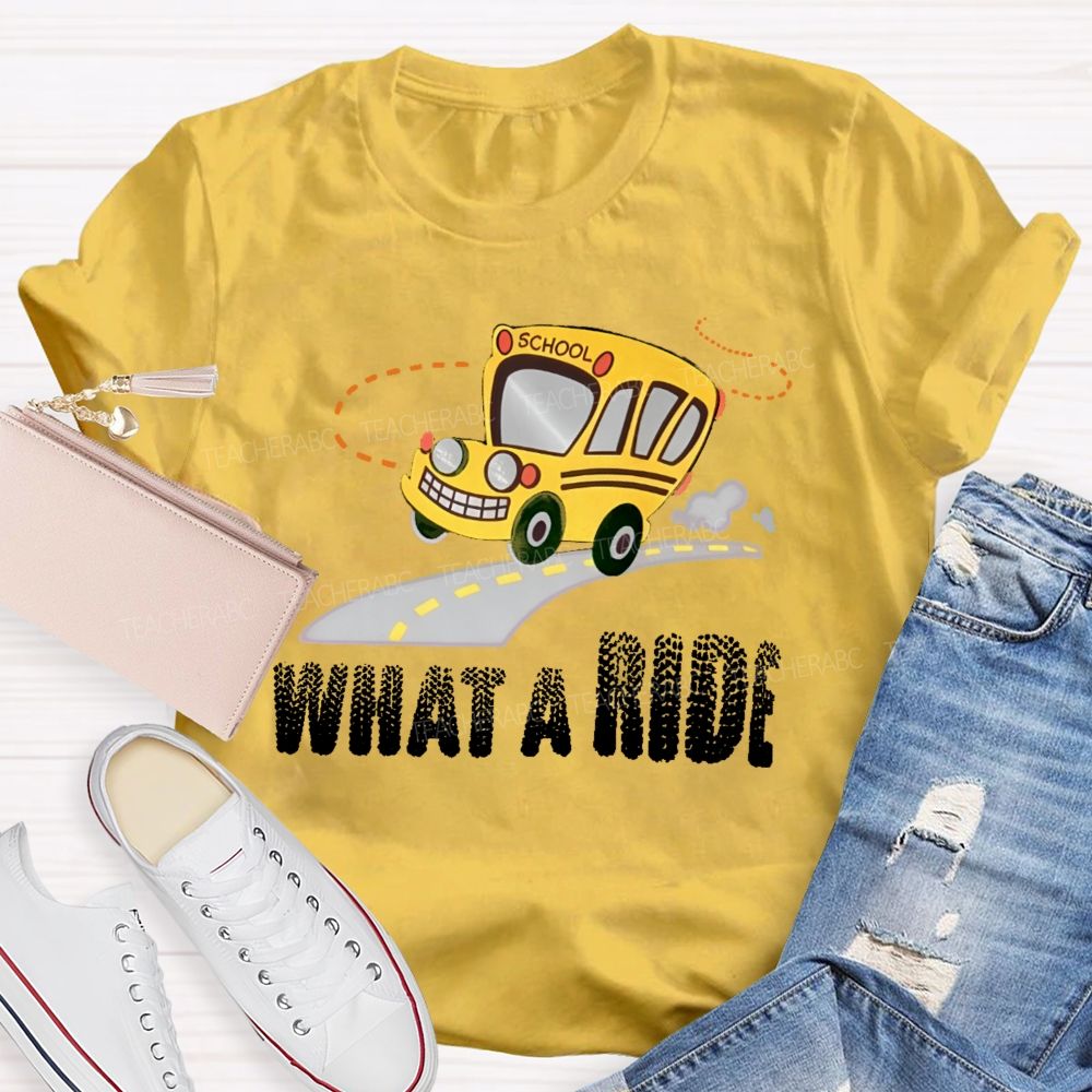 What A Ride  Teacher T-shirt