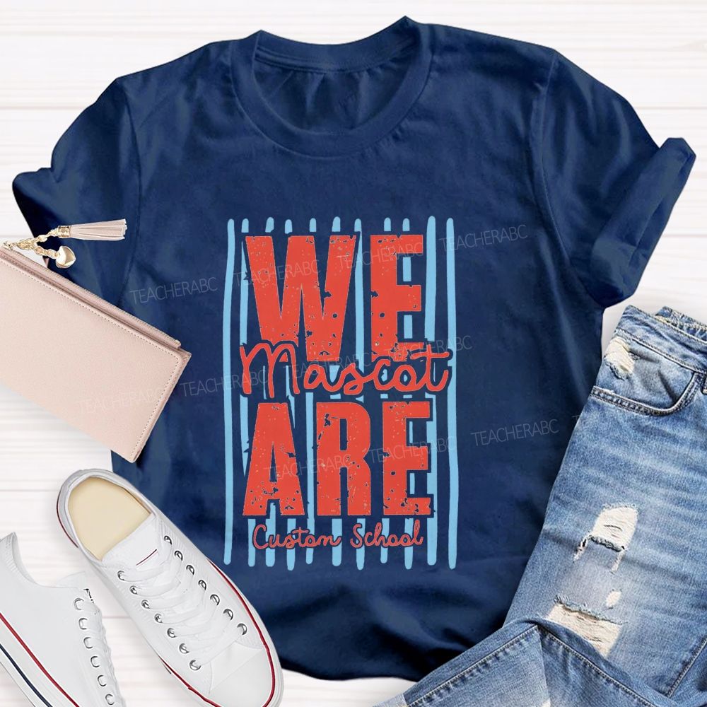 Personalized Mascot And School Name We Are A Team Teacher T-Shirt