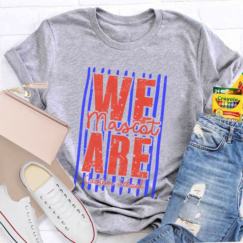 Personalized Mascot And School Name We Are A Team Teacher T-Shirt