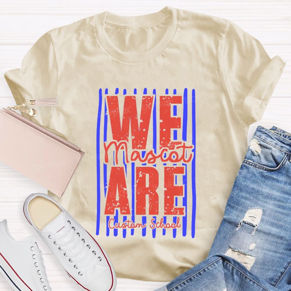 Personalized Mascot And School Name We Are A Team Teacher T-Shirt