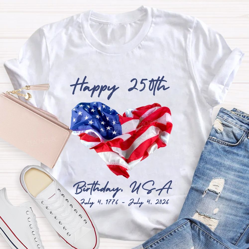 Happy 250th Birthday  USA  Teacher T-shirt