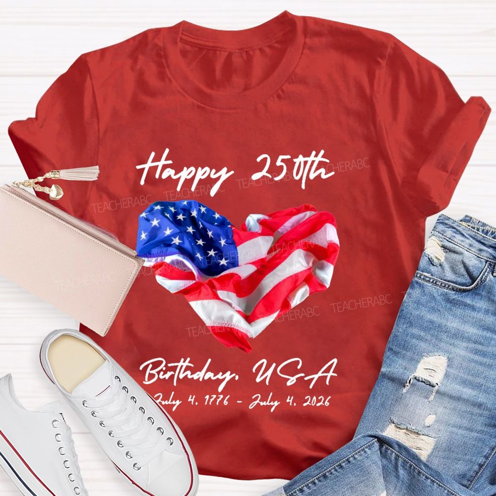 Happy 250th Birthday  USA  Teacher T-shirt