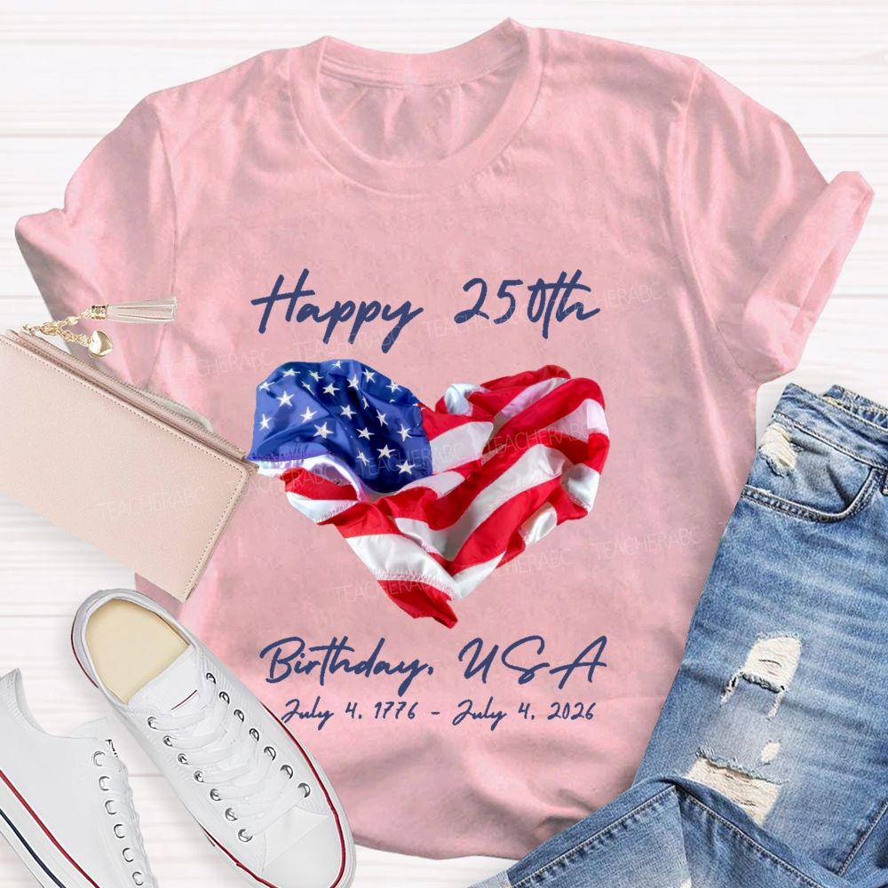 Happy 250th Birthday  USA  Teacher T-shirt