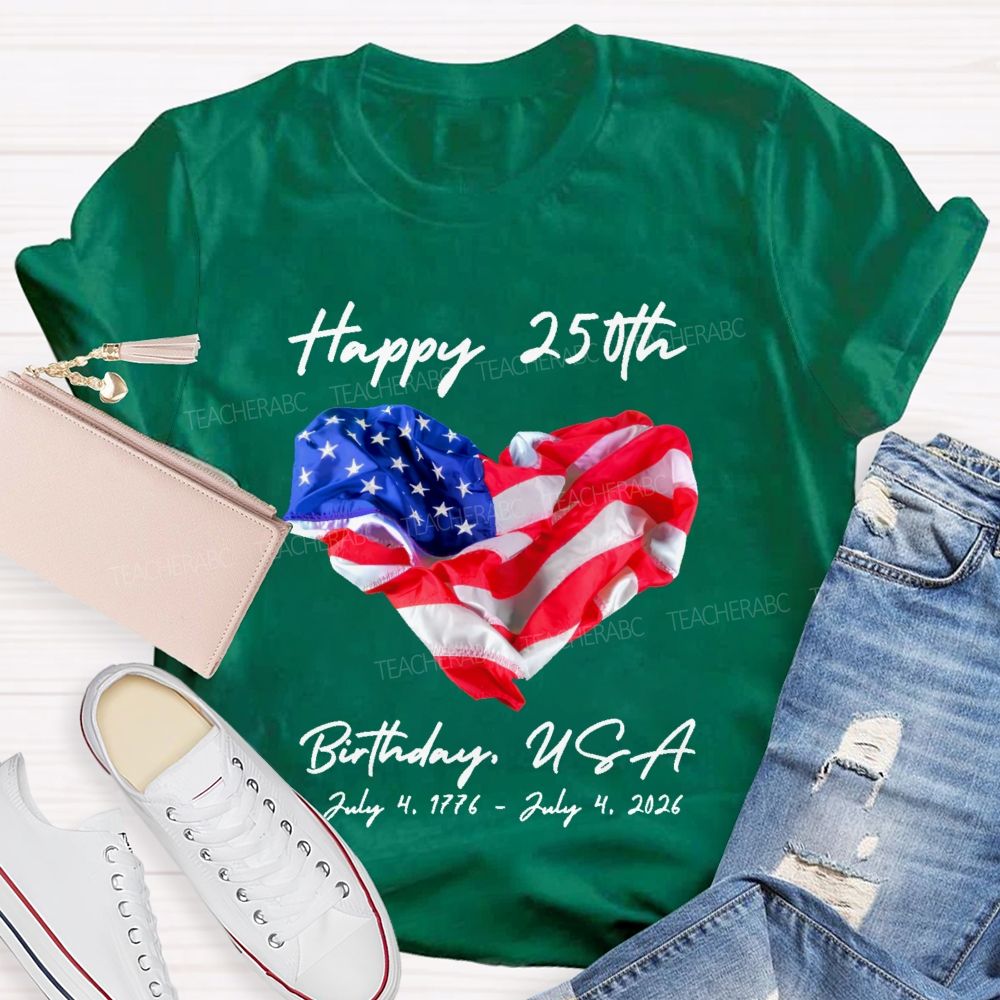 Happy 250th Birthday  USA  Teacher T-shirt