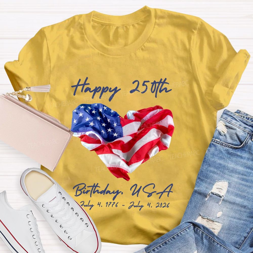 Happy 250th Birthday  USA  Teacher T-shirt
