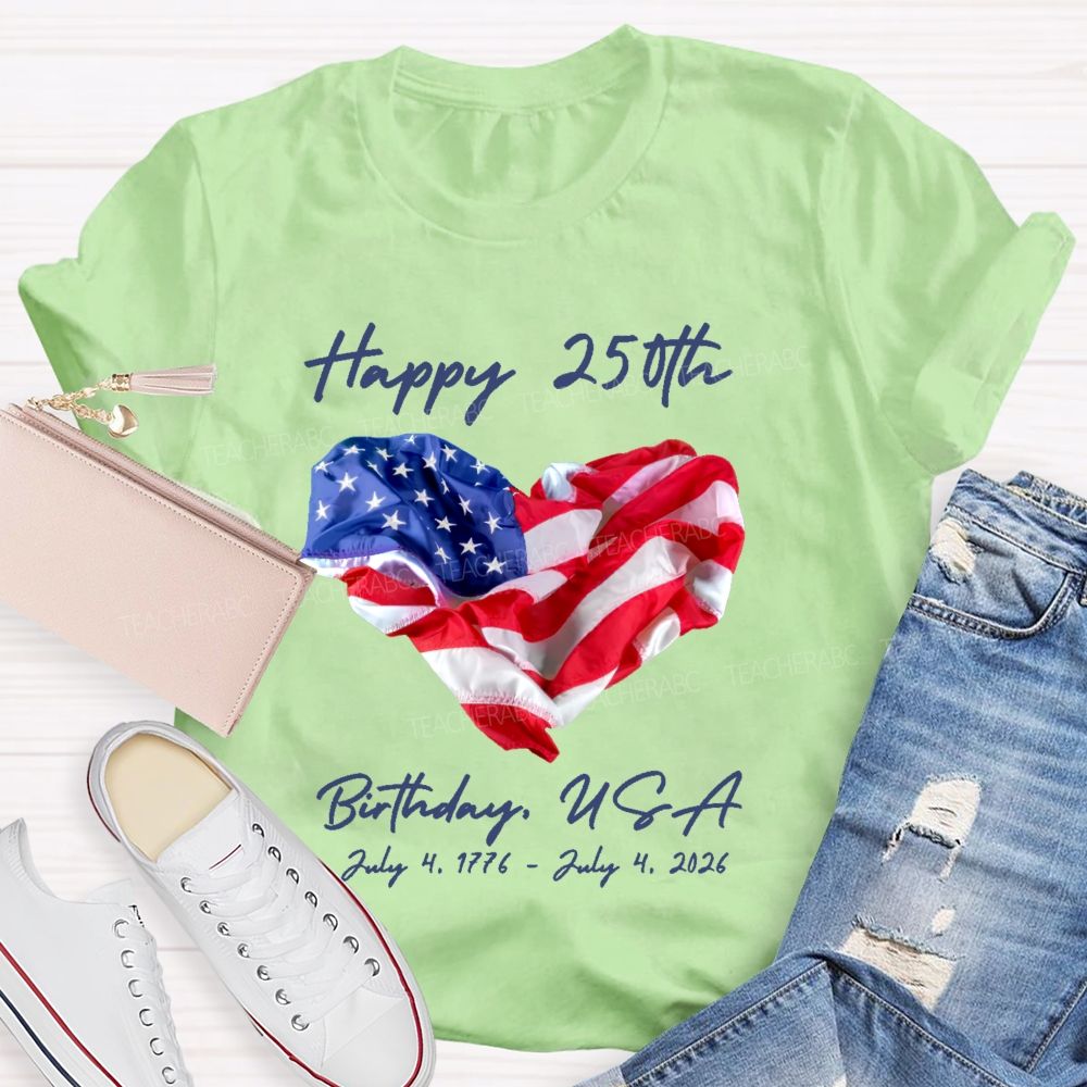 Happy 250th Birthday  USA  Teacher T-shirt