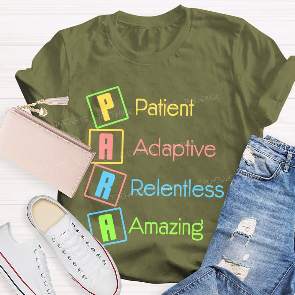Para Patient  Adaptive  Relentless  Amazing   Teacher T-shirt