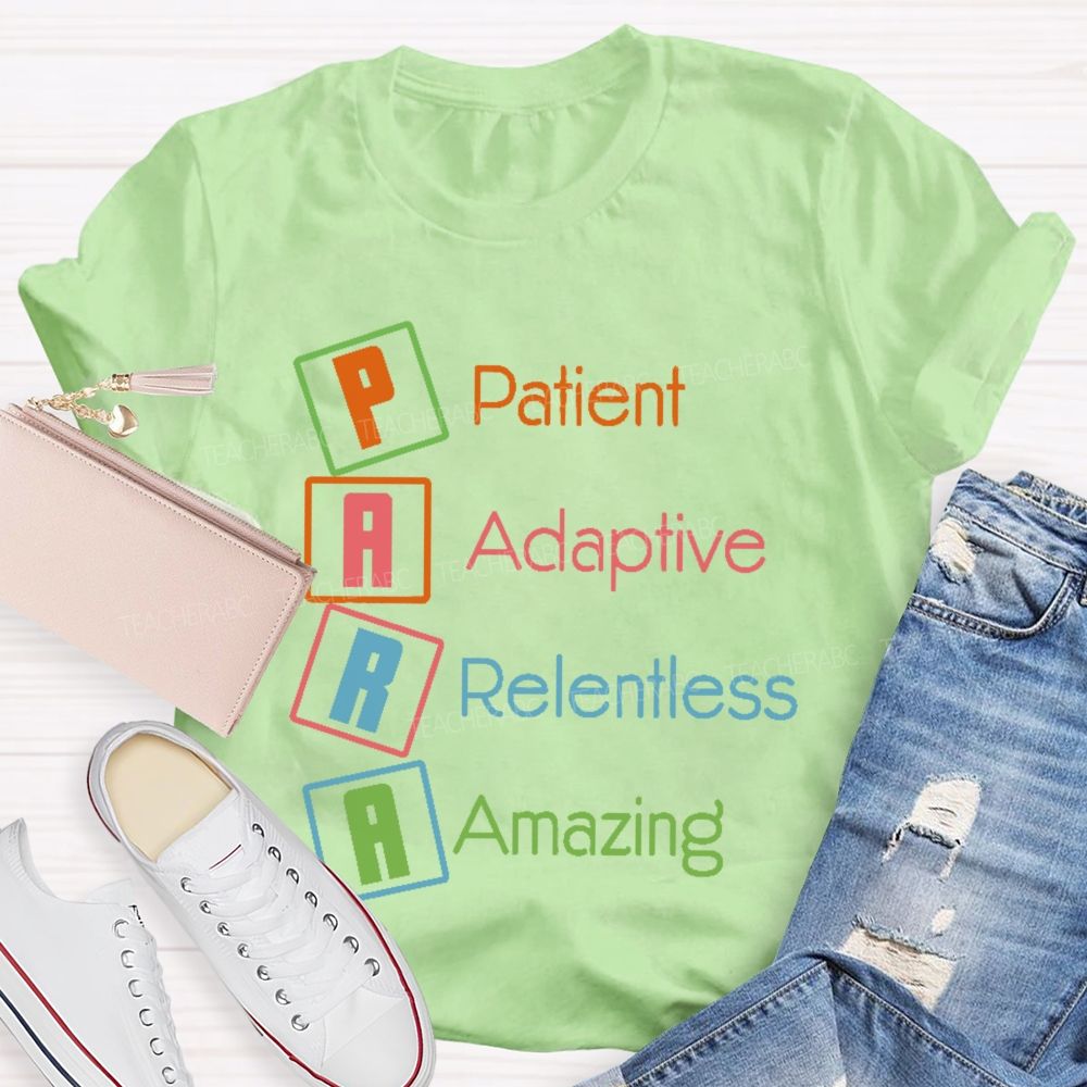 Para Patient  Adaptive  Relentless  Amazing   Teacher T-shirt