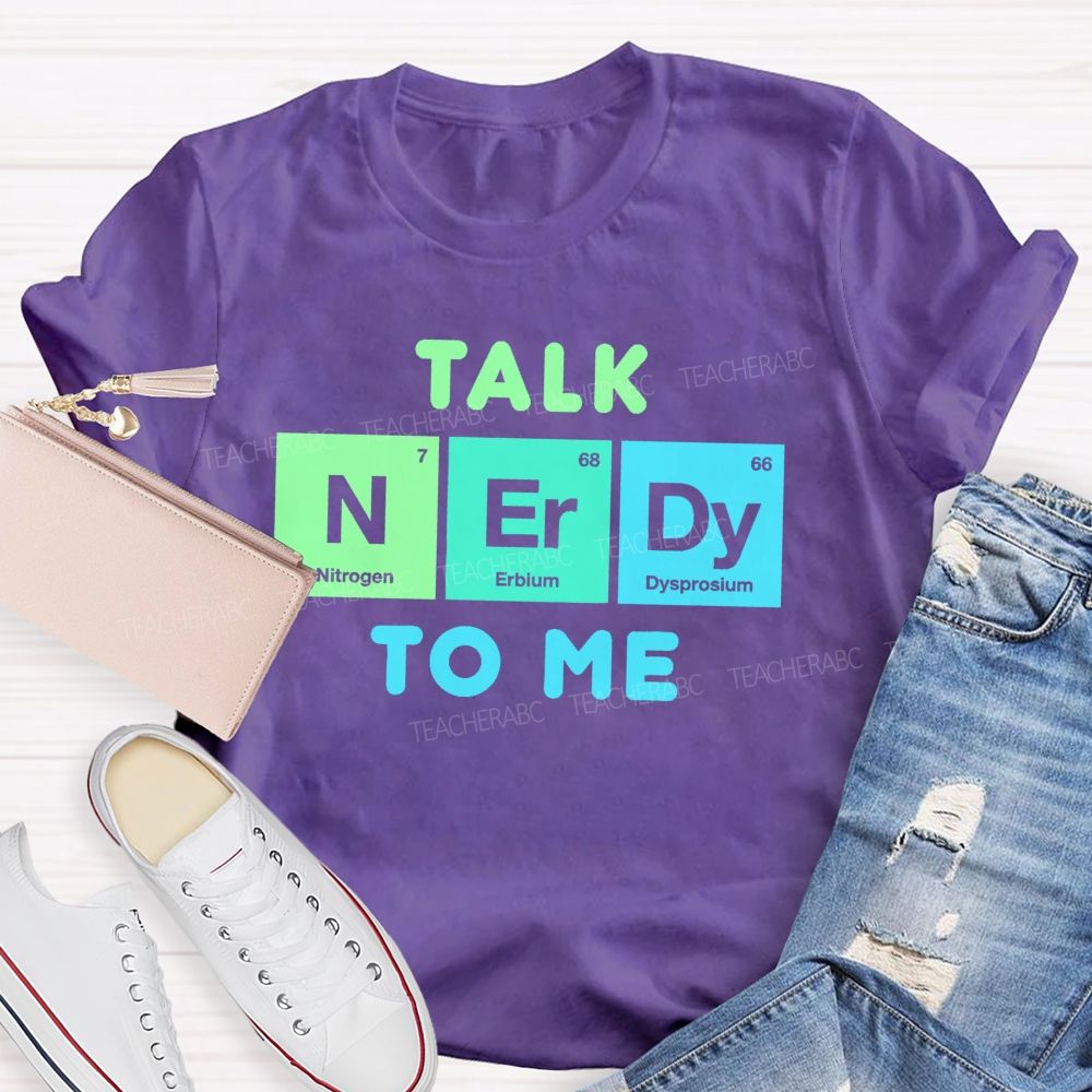 Talk Nerdy To Me   Teacher T-shirt