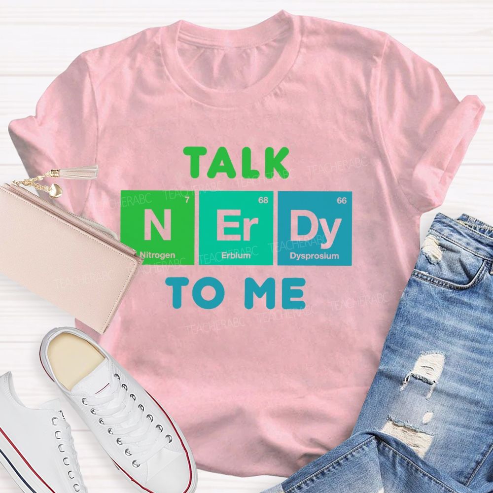 Talk Nerdy To Me   Teacher T-shirt