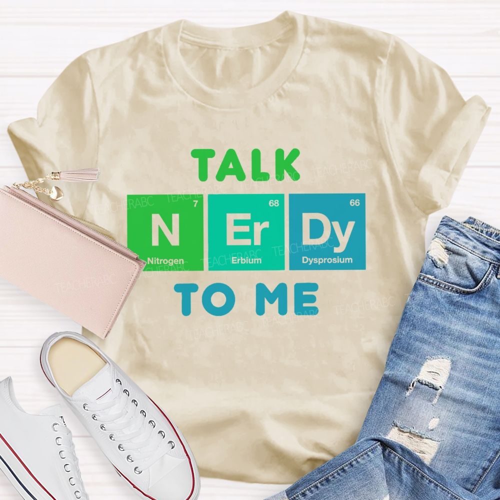 Talk Nerdy To Me   Teacher T-shirt