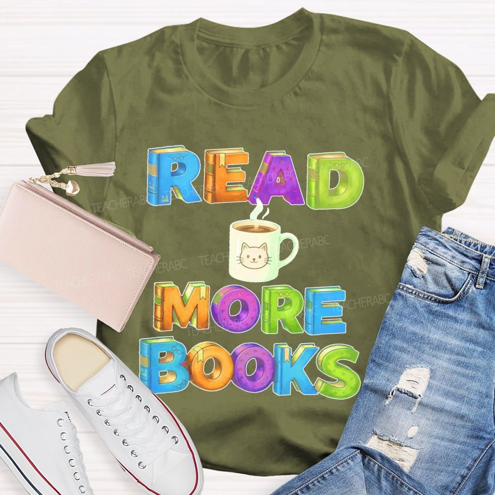 Read More Books  Coffee  Teacher T-shirt