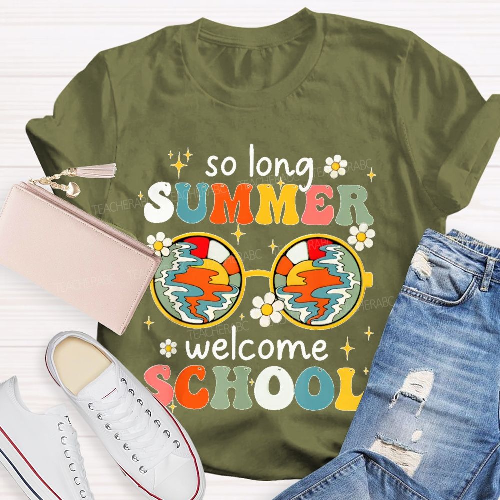 So Long Summer Welcome School   Teacher T-shirt