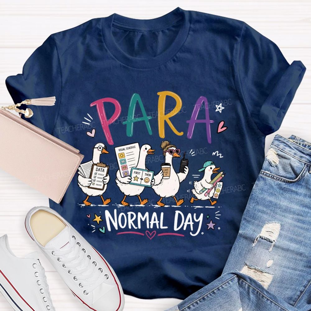 Para Normal Day Set Goals And Respond Promptly. Teacher T-shirt
