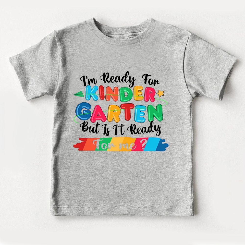 Personalized Grade I'M Ready For Kindergarten But Is It Ready For Me Toddler T-shirts